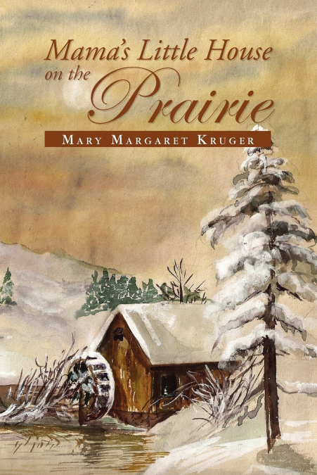 Mama’s Little House on the Prairie