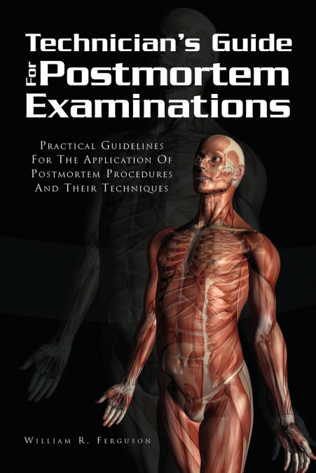 Techinician’s Guide for Postmortem Examinations