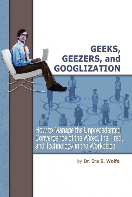 Geeks, Geezers, and Googlization