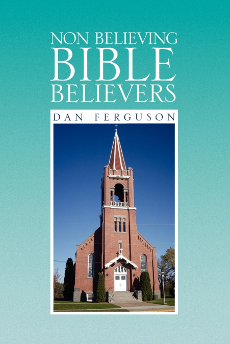 Non Believing Bible Believers