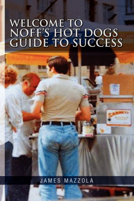 Welcome to Noff’s Hot Dogs Guide to Success