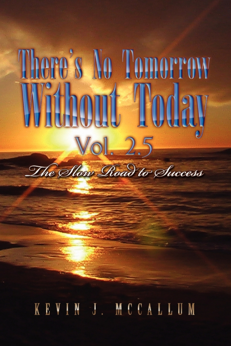 There’s No Tomorrow Without Today Vol. 2.5