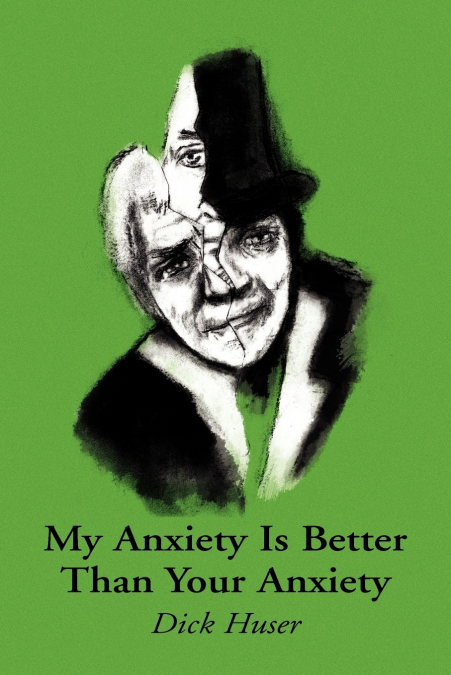 My Anxiety Is Better Than Your Anxiety