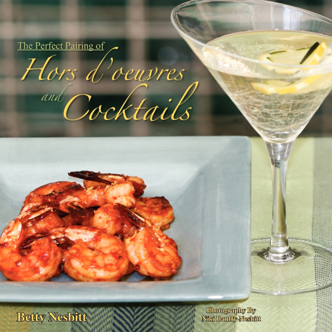 The Perfect Pairing of Hors d’oeuvres & Cocktails