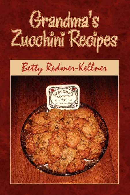 Grandma’s Zucchini Recipes