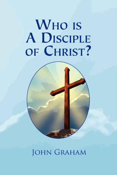 Who Is a Disciple of Christ?