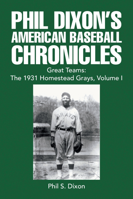 Phil Dixon’s American Baseball Chronicles Great Teams