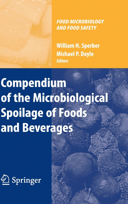 Compendium of the Microbiological Spoilage of Foods and Beverages
