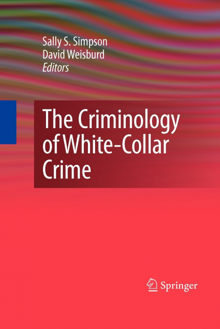 The Criminology of White-Collar Crime