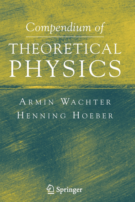 Compendium of Theoretical Physics