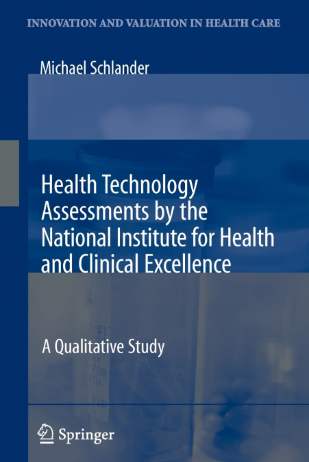 Health Technology Assessments by the National Institute for Health and Clinical Excellence