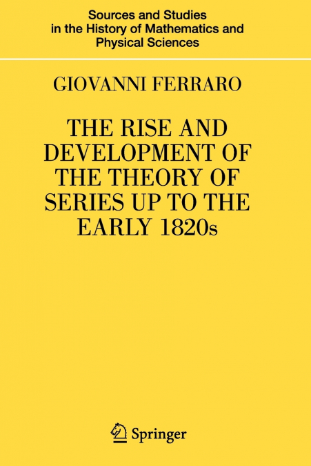 The Rise and Development of the Theory of Series up to the Early 1820s