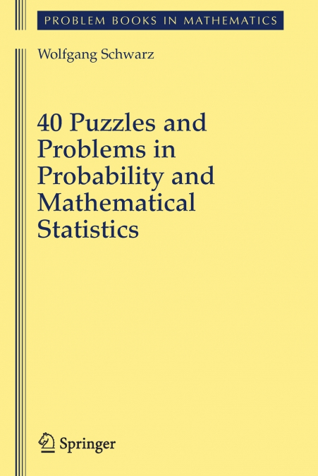 40 Puzzles and Problems in Probability and Mathematical Statistics
