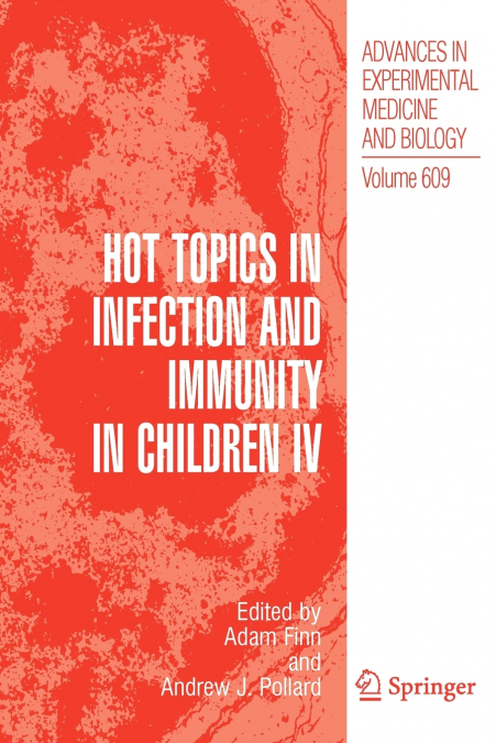 Hot Topics in Infection and Immunity in Children IV