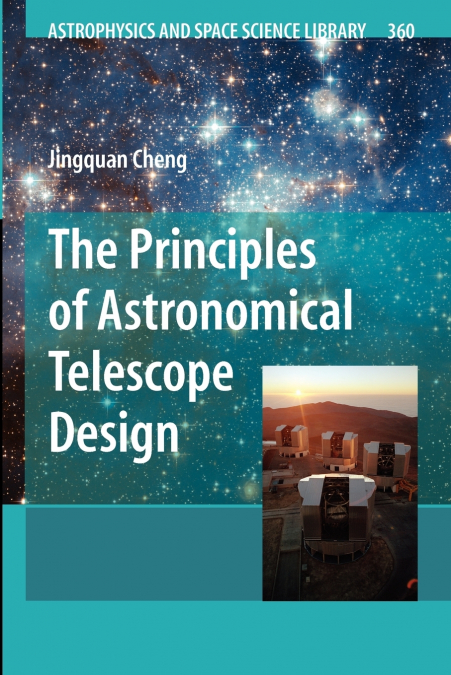 The Principles of Astronomical Telescope Design
