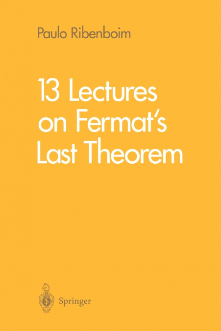 13 Lectures on Fermat’s Last Theorem