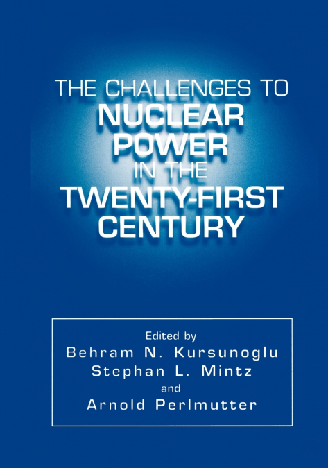 The Challenges to Nuclear Power in the Twenty-First Century