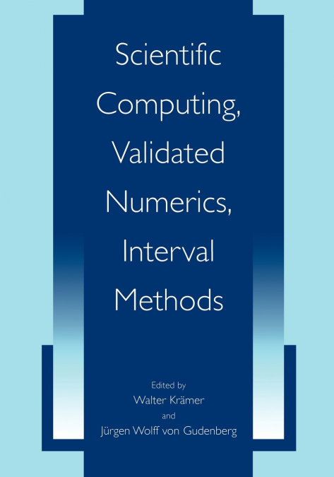 Scientific Computing, Validated Numerics, Interval Methods