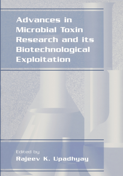 Advances in Microbial Toxin Research and Its Biotechnological Exploitation