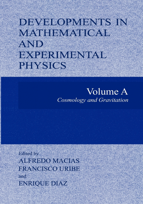 Developments in Mathematical and Experimental Physics