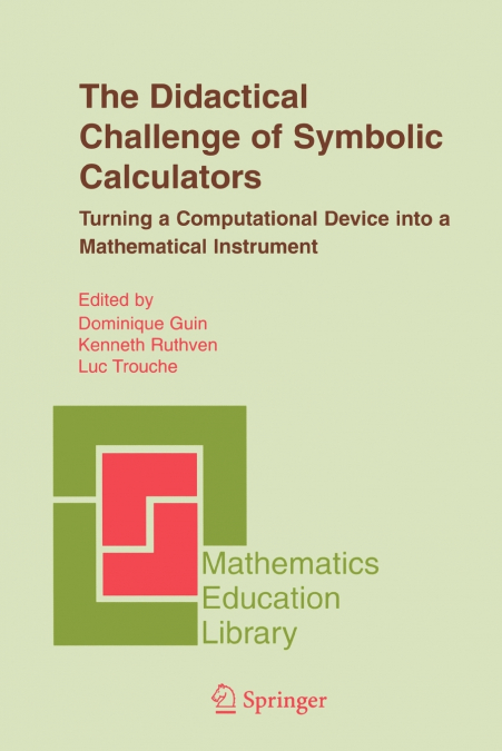 The Didactical Challenge of Symbolic Calculators