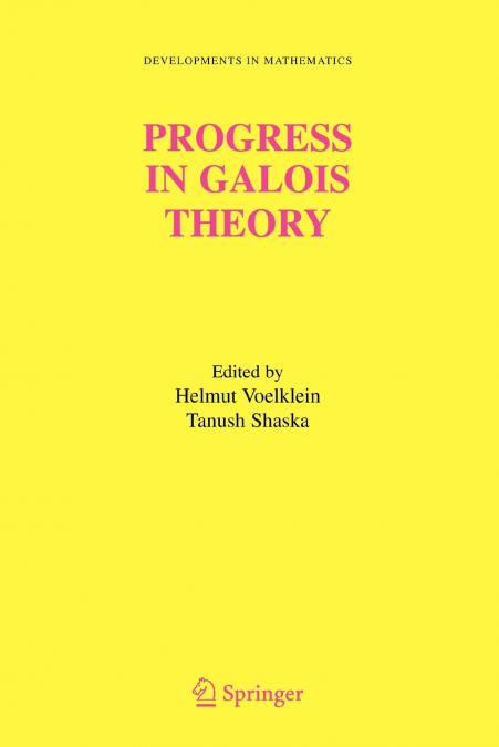 Progress in Galois Theory