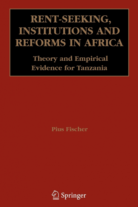 Rent-Seeking, Institutions and Reforms in Africa