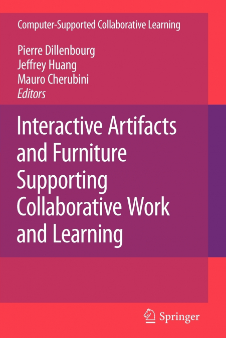 Interactive Artifacts and Furniture Supporting Collaborative Work and Learning
