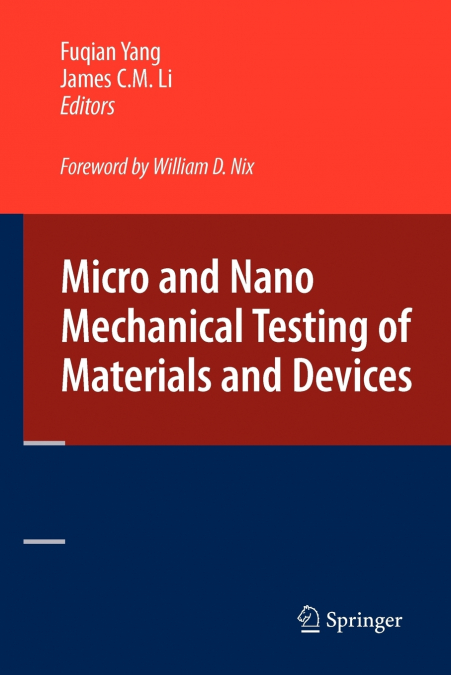 Micro and Nano Mechanical Testing of Materials and Devices