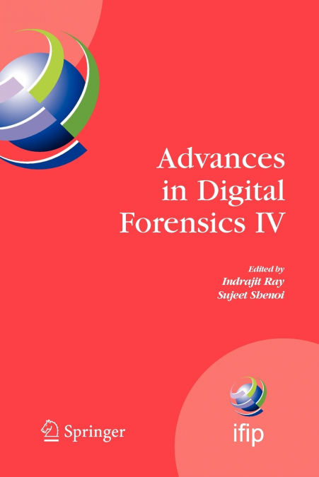 Advances in Digital Forensics IV