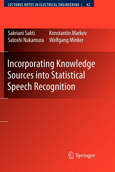 Incorporating Knowledge Sources into Statistical Speech Recognition