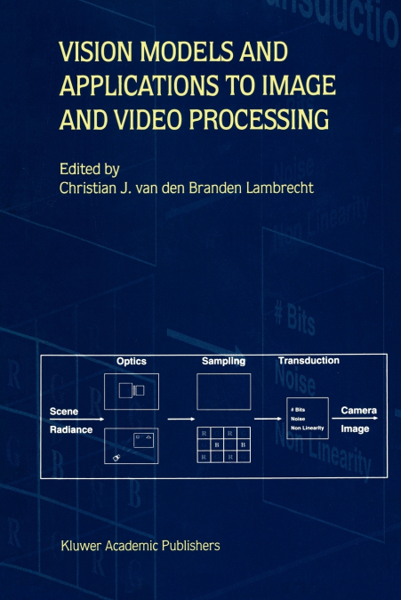Vision Models and Applications to Image and Video Processing