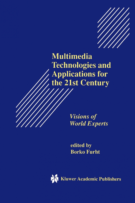 Multimedia Technologies and Applications for the 21st Century