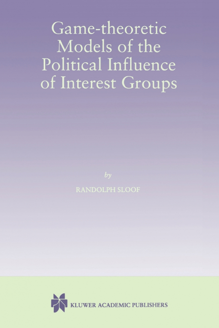 Game-Theoretic Models of the Political Influence of Interest Groups