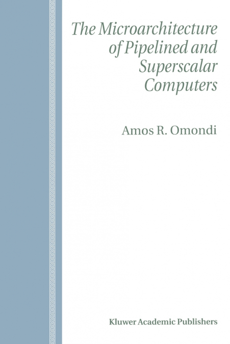 The Microarchitecture of Pipelined and Superscalar Computers