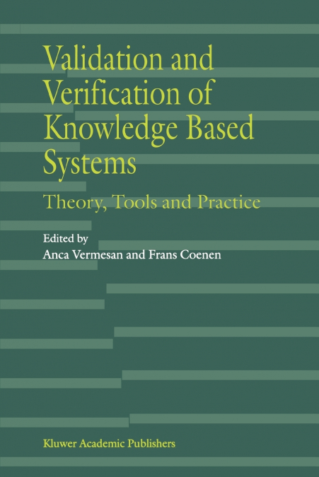 Validation and Verification of Knowledge Based Systems