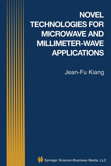 Novel Technologies for Microwave and Millimeter - Wave Applications