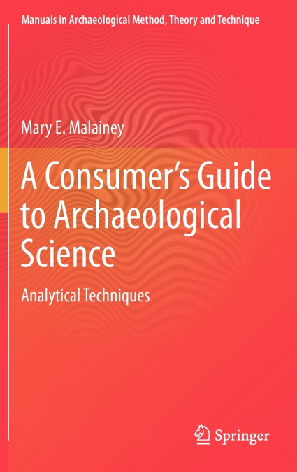A Consumer’s Guide to Archaeological Science