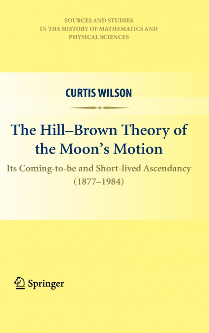 The Hill-Brown Theory of the Moon ’s Motion