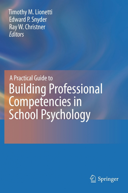 A Practical Guide to Building Professional Competencies in School Psychology