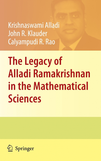 The Legacy of Alladi Ramakrishnan in the Mathematical Sciences