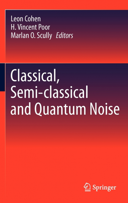Classical, Semi-classical and Quantum Noise