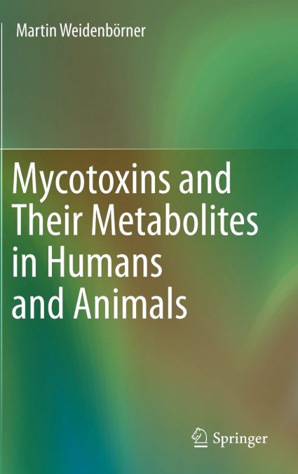 Mycotoxins and Their Metabolites in Humans and Animals