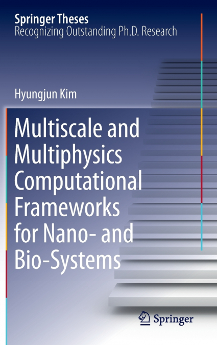 Multiscale and Multiphysics Computational Frameworks for Nano- and Bio-Systems