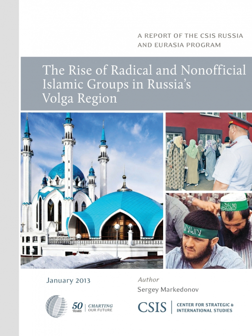 Rise of Radical and Nonofficial Islamic Groups in Russia’s Volga Region