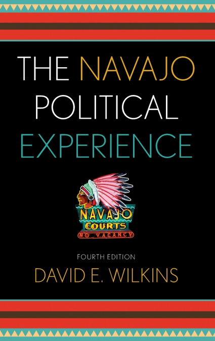 The Navajo Political Experience, Fourth Edition