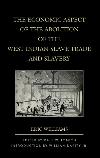 Economic Aspect of the Abolition of the West Indian Slave Trade and Slavery