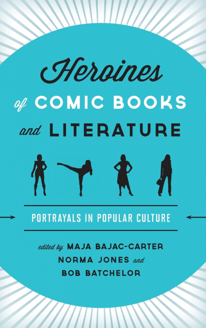 Heroines of Comic Books and Literature