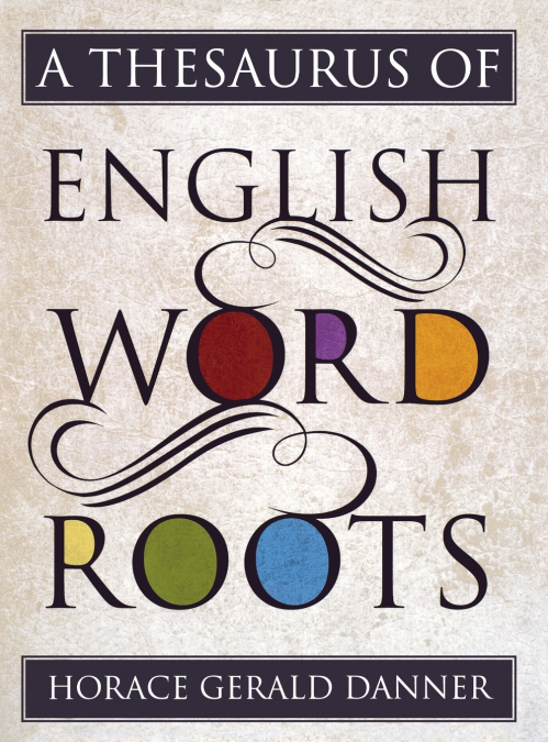 Thesaurus of English Word Roots