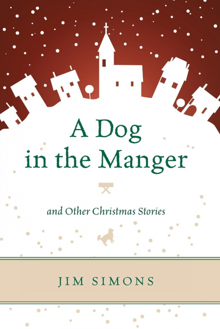 Dog in the Manger and Other Christmas Stories